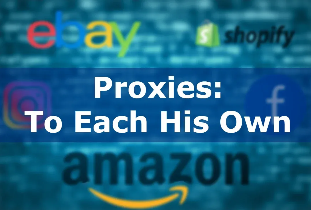 Which Proxy Should You Buy for Facebook? Amazon? Instagram? Shopify? …